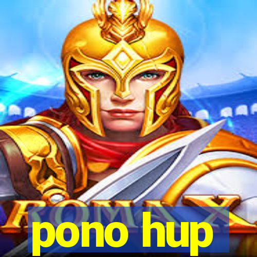 pono hup